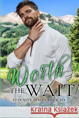 Worth the Wait Williams, Jennifer J. 9781967829057 Jjw Productions, LLC