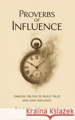 Proverbs of Influence Randy Johnson 9781967840755 Parker Publishers