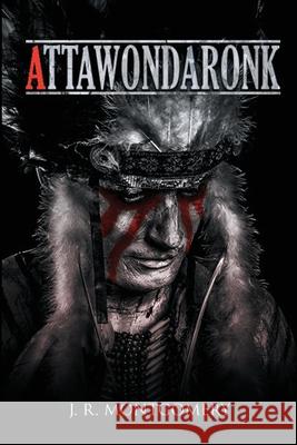 Attawondaronk J. R. Montgomery 9781967840878 Parker Publishers