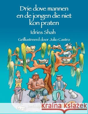 Drie dove mannen en de jongen die niet kon praten Idries Shah Julio Castro Jo Maes 9781967855223 Hoopoe Books