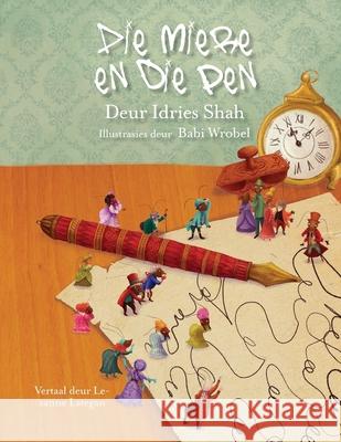 Die Miere en die Pen Idries Shah Babi Wrobel Lezanne Lategan 9781967855353