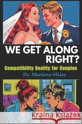 We Get Along? Right?: Compatibility Realities for Couples Marlene Miles 9781967860661 Freshwater Press