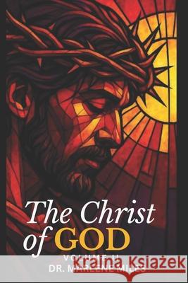 The Christ of God: Volume II Marlene Miles 9781967860951 Freshwater Press