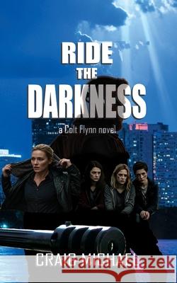 Ride the Darkness Craig Michael 9781967883110