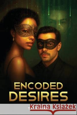 Encoded Desires T. M. Sinclair 9781967883585 Atlantech Publisher