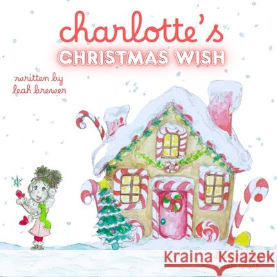 Charlotte's Christmas Wish Leah Brewer Nicole Roush 9781967901029