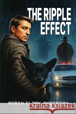 The Ripple Effect Robin Clark Anderson 9781967903382
