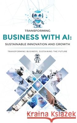 Transforming Business with AI: Sustainable Innovation and Growth Yashwant Aditya 9781967915439 Oxford Press