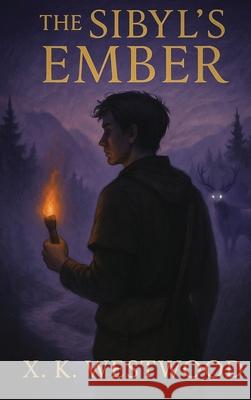 The Sibyl's Ember X. K. Westwood 9781967915897 X. K. Westwood