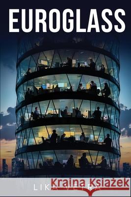 Euroglass Lika Vetra 9781967963683 American Publishers Inc