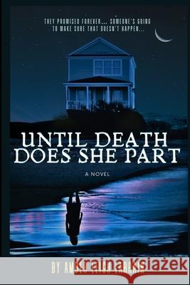 Until Death Does She Part Amber Leigh Larrain 9781967985005