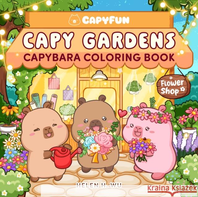 Capy Gardens: Capybara Coloring Book Helen H. Wu 9781967999057 Capyfun