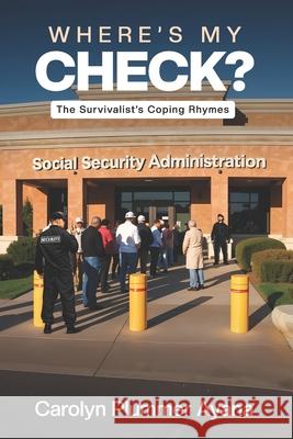 Where's My Check?: The Survivalist's Coping Rhymes Carolyn Plummer Ayana 9781968012090 Lynx Publishers