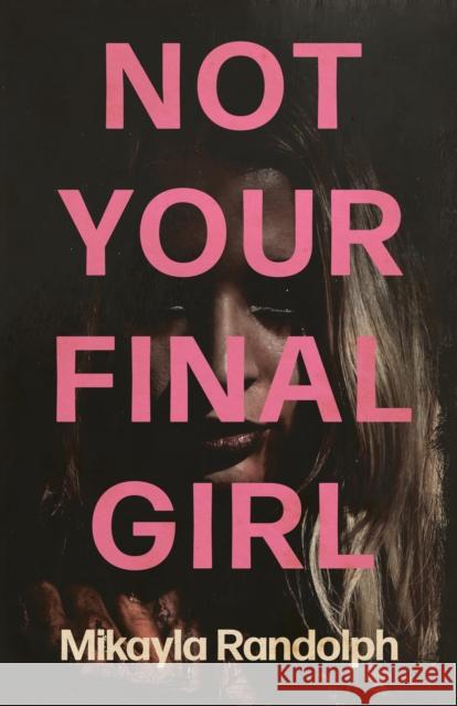 Not Your Final Girl  9781968043063 Clash Books