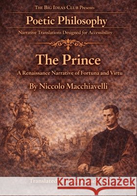 Machiavelli's The Prince: A Renaissance Narrative of Fortuna and Virtue Jason Kassel Niccol? Machiavelli 9781968044442 Recursive Publishing