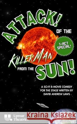 Attack! of the Killer Man from the Sun! (Flash Cut) David Andrew Laws 9781968051266