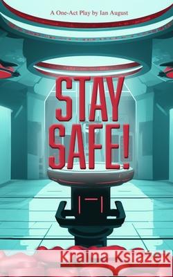Stay Safe! Ian August 9781968051280