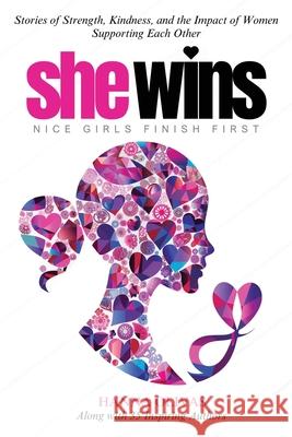 She Wins: Nice Girls Finish First Hanna Olivas 9781968061074 She Rises Studios
