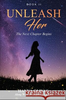 Unleash Her: The Next Chapter Begins Hanna Olivas 9781968061425