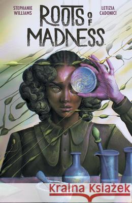 Roots of Madness Volume 1 Stephanie Williams Letizia Cadonici Alessandro Santoro 9781968063108