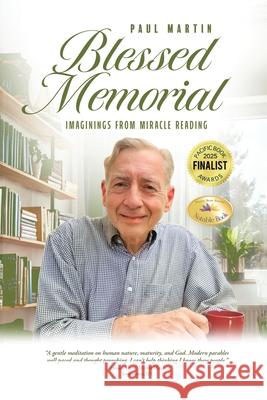 Blessed Memorial: Imaginings from Miracle Reading Paul Martin 9781968069568