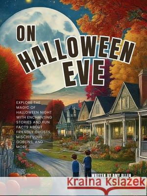 On Halloween Eve Amy Allen 9781968087043 Amy Allen Books