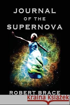 Journal of the Supernova Robert Brace 9781968103002 Robert Brace