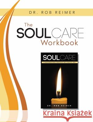 The Soul Care Workbook Rob Reimer 9781968127022