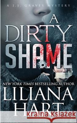 A Dirty Shame Liliana Hart 9781968140014