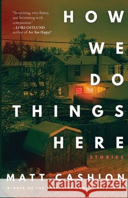 How We Do Things Here Matt Cashion 9781968148225