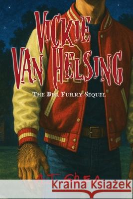 Vickie Van Helsing: The Big, Furry Sequel A. J. Grea 9781968152109 Oakberry & Inkwell