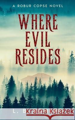 Where Evil Resides Leigh Romero 9781968154011 Leigh Romero