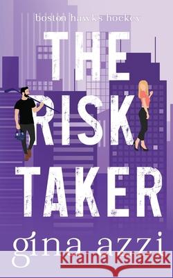 The Risk Taker: A Brother's Best Friend Hockey Romance Gina Azzi 9781968159139