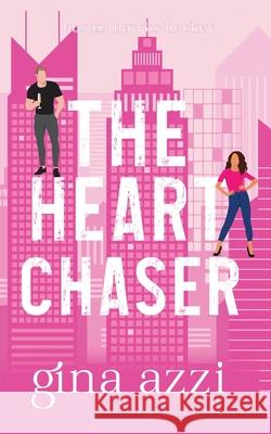 The Heart Chaser Gina Azzi 9781968159153 Three Cities Publishing LLC