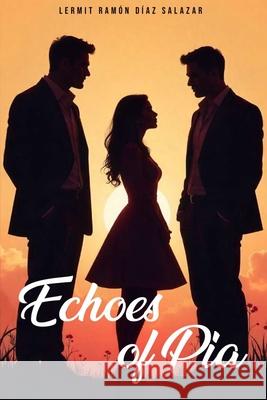 Echoes of Pia Lermit Diaz-Salazar 9781968165185 Author Publications