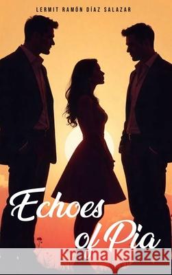 Echoes of Pia Lermit Diaz-Salazar 9781968165192 Author Publications