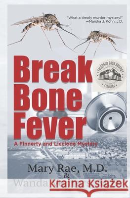 Break Bone Fever: a Finnerty and Liccione Mystery Wanda Jean Venters Mary Rae 9781968166021 Raeven Publishing LLC