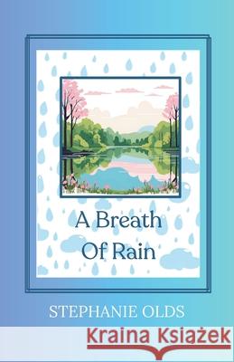 A Breath Of Rain Stephanie Olds 9781968178031