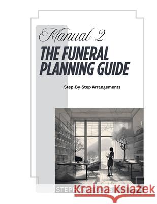 Manual 2: The Funeral Planning Guide Stephanie Olds 9781968178093