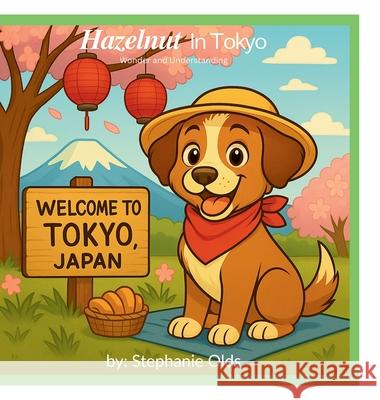 Hazelnut In Tokyo Stephanie Olds 9781968178185