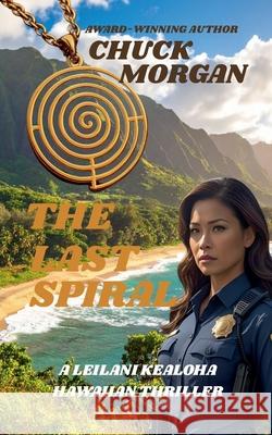 The Last Spiral Chuck Morgan 9781968179243