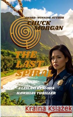 The Last Spiral Chuck Morgan 9781968179359