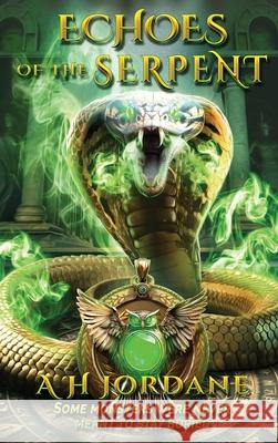 Echoes of the Serpent A. H. Jordane 9781968183011 Honeywood House LLC
