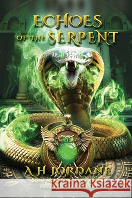 Echoes of the Serpent A. H. Jordane 9781968183028 Honeywood House LLC