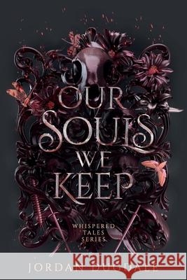 Our Souls We Keep Jordan Dugdale 9781968186029 Dragon Moss Publishing
