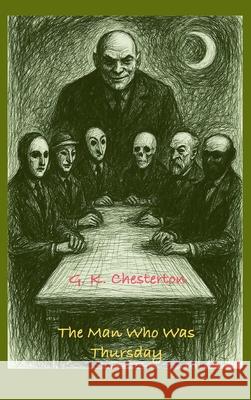 The Man Who Was Thursday G. K. Chesterton Andras M. Nagy 9781968194123 Ancient Wisdom Publications