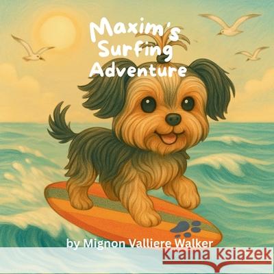 Maxim's Surfing Adventure Mignon Valliere Walker 9781968200305