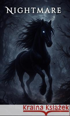 Nightmare: A Dark Fantasy Novella Rk Jack 9781968210014
