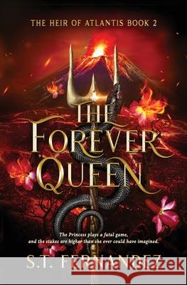 The Forever Queen S. T. Fernandez 9781968219000 Azalea Press
