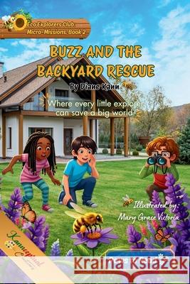 Buzz and the Backyard Rescue Diane Kann Mary Grace Grace Victoria 9781968245610